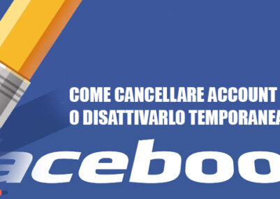 Come cancellare o eliminare account facebook disattivare temporanemanete profilo Copertina