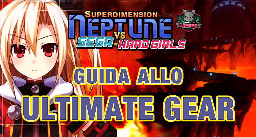 Superdimension Neptune VS Sega Hard Girls guida italiano ultimate gear equipment